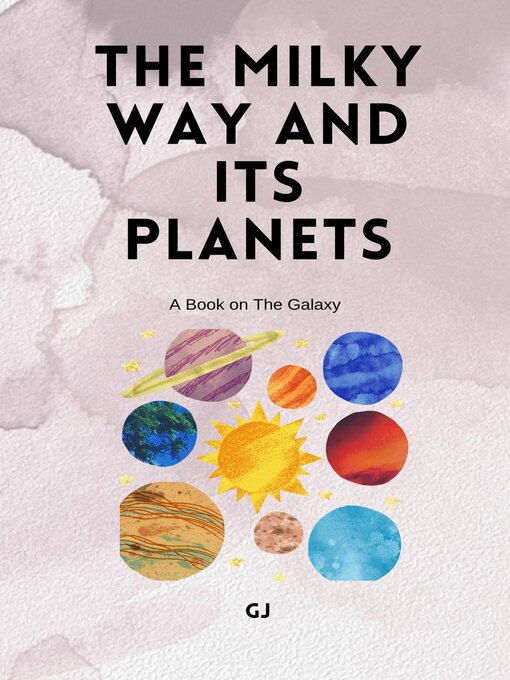 Title details for The Milky Way and Its Planets by mehul kothari - Available